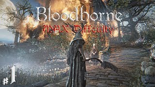 I played BLOODBORNE on the Hardest Difficulty  Part 1 NG6 [upl. by Tiler594]