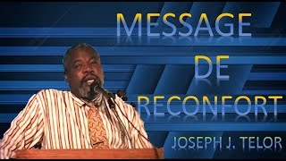 Evangeliste Joseph J Telor Message de Reconfort telor [upl. by Kciv6]