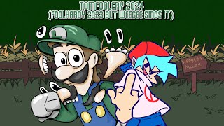 Tomfoolery 2024 Foolhardy 2023 but Weegee Sings It [upl. by Martelle]