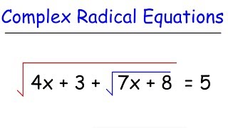 How To Solve Complex Radical Equations [upl. by Nohtan]