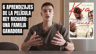 REY RICHARD 6 aprendizajes de la familia Williams para aplicar en tu vida [upl. by Mavra]