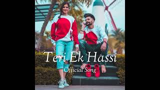 Teri Ek Hassi  Official Song New Hindi Song🎵 [upl. by Bhayani489]