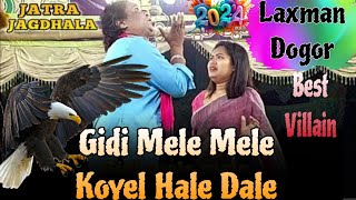 🦅GIDI MELE MELE KOYEL HALE DALANEW SANTALI JATRAVillain VIDEO 2024 JATRA JAGHDALA Laxman Dogor [upl. by Ahsirat323]