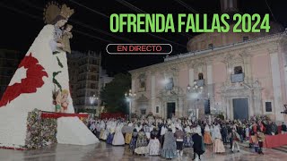 Especial Fallas24  Ofrenda 18 Marzo [upl. by Desmond]