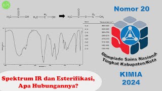 Pembahasan Soal 20 OSNK Kimia 2024  Spektrum IR Esterifikasi [upl. by Wallraff909]