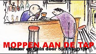 Moppen Aan de Tap  Humor en Gein door Sjef Sjagrijn [upl. by Raman]