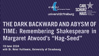 The Dark Backward and Aysm of Time Remembering Shakespeare in Margret Atwoods quotHagSeedquot [upl. by Stanzel]