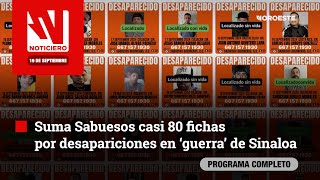 Suma Sabuesos casi 80 fichas por desapariciones en ‘guerra’ de Sinaloa  Noticiero 19 de Septiembre [upl. by Alika203]