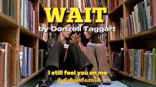 Wait  Donzell Taggart THAISUB [upl. by Frida]