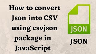 How to convert JSON to CSV using JavaScript  convert json to csv [upl. by Roane426]