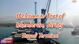 PORT OF ISKENDERUN TURKEY  TOSYALI TERMINAL [upl. by Luhem588]