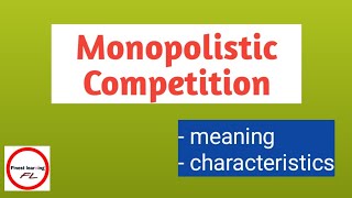 Monopolistic competition  meaning and characteristics [upl. by Gaudette]