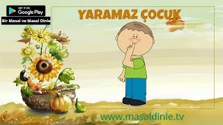 Yaramaz Çocuk Masalını Dinle [upl. by Jahdai]