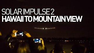 Solar Impulse Airplane  Hawaii to Mountain View  First edits [upl. by Lled]