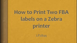 How to Print Two FBA Labels on a Zebra Printer [upl. by Missy]