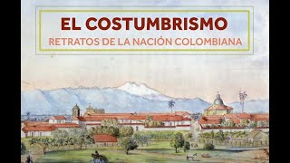 El costumbrismo  Colombia [upl. by Ttenaej]