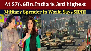 At 766B India is 3rd highest military spender in world says Sipri  Pakistani Reaction Ribaha [upl. by Enorahs]