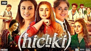 Hichki Full HD Movie 1080p  Rani Mukerji  Jannat Zubair Rahmani  Harsh Mayar  Review amp Facts [upl. by Sualocin]