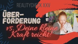 Überfordert🫠 vs 💪🏼quotDeine kleine Kraft reichtquot Realitycheck XXV [upl. by Evania]