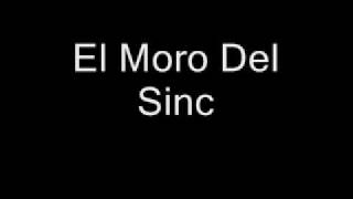 El Moro Del Sinc [upl. by Bunting]