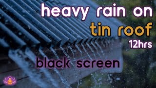 Black Screen Heavy Rain on Tin Roof  Rain Ambience No Thunder  Rain Sounds for Sleeping [upl. by Laved]