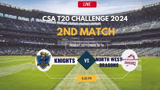 Knights vs North West Dragons  KNG vs NWD  2nd Match of CSA T20 Challenge 2024  Cricket Live [upl. by Maurizio]