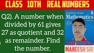 Q2 A number when divided by 61 gives 27 as quotient and 32 as remainder Find the number [upl. by Marley]