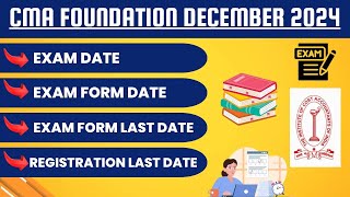 CMA Foundation December 2024 Exam DateExam Form DateExam Form last dateRegistration last date [upl. by Sibbie474]