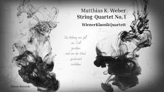 String Quartet No 1  Matthias K Weber  WienerKlassikQuartett [upl. by Nedroj]