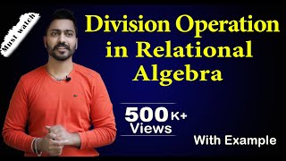 Lec50 Division Operation in Relational Algebra  Database Management System [upl. by Aisital]