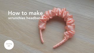 DIY scrunchies headband tutorial  How to make satin scrunchies headband [upl. by Notxarb]