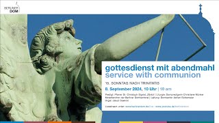 Gottesdienst mit Abendmahl am 15 Sonntag nach Trinitatis 8 September 2024 10 Uhr [upl. by Brelje]