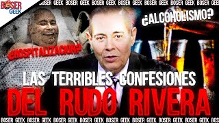 Las Dolorosas Confesiones del Rudo Rivera Boser Geek [upl. by Akcired]