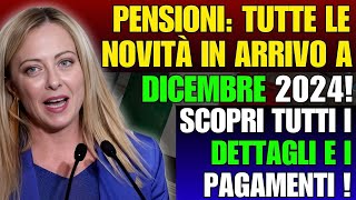 🔹Pensioni Tutte le Novità in Arrivo a Dicembre 2024 🎄💰 Scopri Tutti i Dettagli e i Pagamenti [upl. by Notsur]