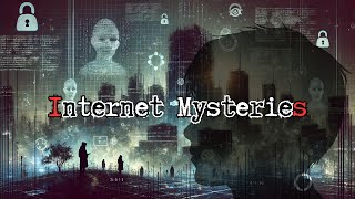 The Creepiest Internet Mysteries That Are Still Unexplained [upl. by Andaira]