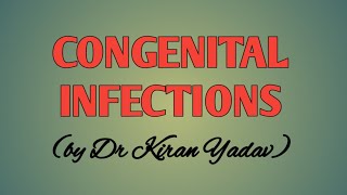 Microbiology lecturesCongenital InfectionsCBME [upl. by Pampuch766]