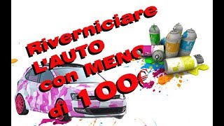 Riverniciare lAuto con meno di 100€ [upl. by Nnaj]