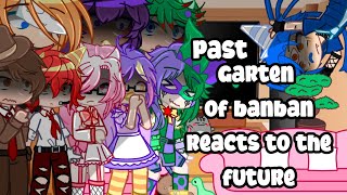 Past Garten of banban reacts to the future  part 1 [upl. by Aymer22]