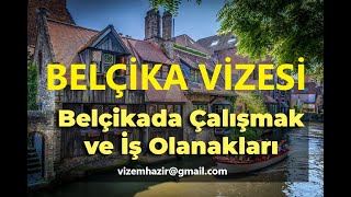 BELÇİKA ÇALIŞMA İZNİ schengen vizesi en önemli bilgileri vize nasıl alınır au pair nedir vize al [upl. by Melly]