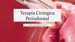 Terapia Cirúrgica Periodontal Parte 1 [upl. by Halik]