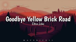 Goodbye Yellow Brick Road LYRICS by Elton John ♪ [upl. by Anasxor]