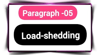 Loadshedding Paragraph For Class 6 7 8 9 10 11 12 [upl. by Nada]