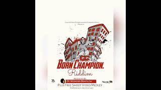 Born champion Riddim version Produced By Dj wonder Marobha Music [upl. by Tegdig]