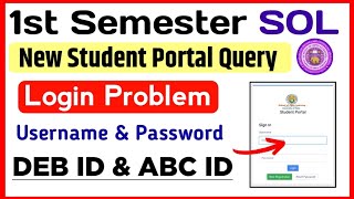 SOL First Semester 2024Student Portal Login Problem DEB ID amp ABC ID  Sol 1st Semester Update 2024 [upl. by Yngiram]