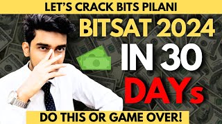 BITSAT 2024 Last 30 DAYs quotGODquot Strategy 🔥  Score 300 in BITSAT  BITS Pilani [upl. by Oraneg]