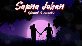 Sapna Jahan  Lofi Slowed  Reverb Akshay Kumar Jacqueline  Sonu NigamNeeti Mohan  RM CREATON [upl. by Anyrb]