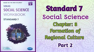 Std7 SS  Chapter 8 Formation of Regional Culture  Part 2  Vikas Workbook Solution  gseb [upl. by Recneps68]