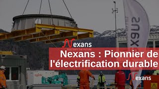 Nexans  Pionnier de lélectrification durable [upl. by Anauqes]