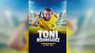 Monólogo Toni Rodríguez [upl. by Cott]