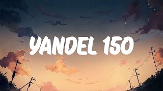 Yandel Feid  Yandel 150 MIX  MIX Letra  Lyrics [upl. by Jerz]